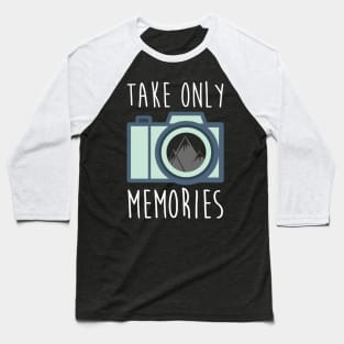 Take Only Memories Baseball T-Shirt